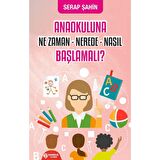 Anaokuluna Ne Zaman - Nerede - Nasıl Başlamalı?