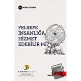 Felsefe İnsanlığa Hizmet Edebilir mi?