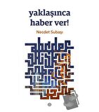 Yaklaşınca Haber Ver!