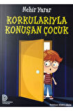 Korkularıyla Konuşan Çocuk