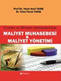 Üretim ve Hizmet İşletmeleri İçin Maliyet Muhasebesi ve Maliyet Yönetimi