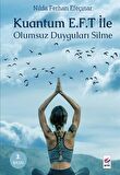 Kuantum E.F.T. Le Olumsuz Duyguları Silme
