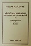 Fizikötesi Açısından Ufuklar Ve Daha Ötesi 2 / Sezai Karakoç