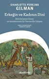 Erkeğin ve Kadının Dini: Babalarımızın İnancı ve Annelerimizin İşi Üzerine Bir Çalışma