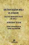 Sultan Aziz’in Hal'i ve İntiharı - Sultan Murad’ın Cülus ve Hal'i