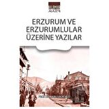 Erzurum Ve Erzurumlular Üzerine Yazılar