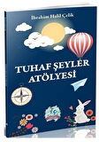 Tuhaf Şeyler Atölyesi / İbrahim Halil Çelik