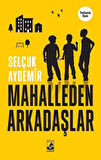 Mahalleden Arkadaşlar / Selçuk Aydemir