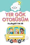 Yer Gök Otobüsüm / Seydagül Takar