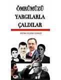 Ömrümüzü Yargılarla Çaldılar