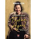 Cumhuriyet Kadını Türkan Ayral