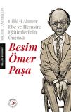 Hilal-i Ahmer Ebe ve Hemşire Eğitimlerinin Öncüsü - Besim Ömer Paşa