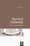 Kur'an'ı Anlamak - Türkçe Çeviriler Bağlamında
