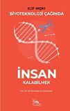 Biyoteknoloji Çağında İnsan Kalabilmek