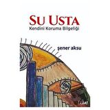 Su Usta - Kendini Koruma Bilgeliği