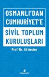 Osmanlı’dan Cumhuriyet’e Sivil Toplum Kuruluşları