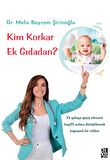 Kim Korkar Ek Gıdadan?