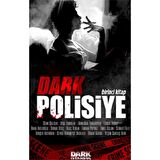 Dark Polisiye - Birinci Kitap