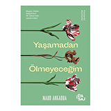 Yaşamadan Ölmeyeceğim