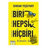 Bazen Biri Aslında Hepsi Gerçekte Hiçbiri - Kimsin Sen?