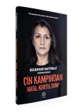 ÇİN KAMPINDAN NASIL KURTULDUM?