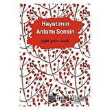 Hayatımın Anlamı Sensin