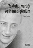 Yokluğu, Varlığı ve İhaneti Gördüm / Timur Noyan