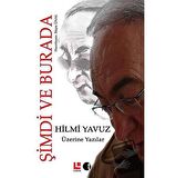 Hilmi Yavuz Üzerine Yazılar - Şimdi ve Burada