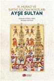 3. Murad ve Safiye Sultan’ın Kızları Ayşe Sultan