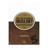 Why Did I Become A Muslim Conversion Stories (Neden Müslüman Oldum İhtida Öyküleri İngilizce)