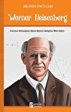 Werner Heisenberg - Bilimin Öncüleri