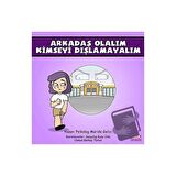 Arkadaş Olalım Kimseyi Dışlamayalım - Güçlüklerle Baş Edebilirim Serisi 3. Kitap