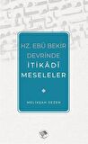 Hz. Ebu Bekir Devrinde İtikadi Meseleler / Melikşah Sezen