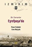 Bir Zamanlar Eşrefpaşa’da
