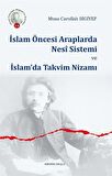 İslam Öncesi Araplarda Nesi Sistemi ve İslam’da Takvim Nizamı