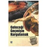 Geleceği Geçmişle Kurgulamak