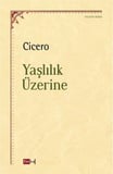 Yaşlılık Üzerine / Cicero