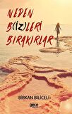 Neden Bizleri Bırakırlar