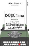 Düşünme Konusunda Neden Düşündüğümüzden Daha Kötüyüz