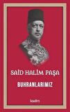 Said Halim Paşa - Buhranlarımız