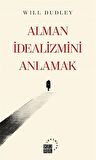 Alman İdealizmini Anlamak