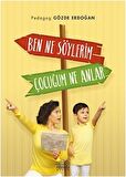 Ben Ne Söylerim Çocuğum Ne Anlar