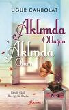 Aklımda Olduğun Aklında Olsun