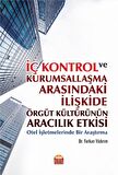 İç Kontrol ve Kurumsallaşma Arasındaki İlişkide Örgüt Kültürünün Aracılık Etkisi