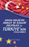 Avrupa Birliği’nin Adalet ve İçişleri Politikası ile Türkiye’nin Uyum Süreci