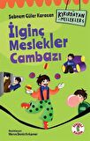 Kıkırdayan Meslekler 5 / İlginç Meslekler Cambazı / Şebnem Güler Karacan