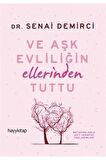 Ve Aşk Evliliğin Ellerinden Tuttu