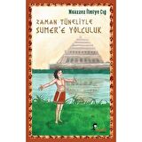 Zaman Tüneliyle Sümer’e Yolculuk