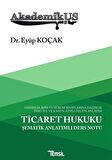 AkademikUS Ticaret Hukuku Şematik Anlatımlı Ders Notu
