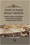 İsyan ve Hasım Devlet Desteği: Birinci Dünya Savaşı'nda Kafkasya Cephesinde Ermeni İsyanı Örneği